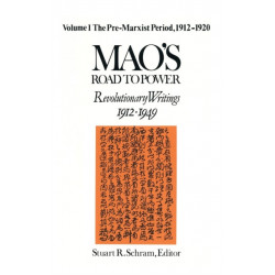 Mao's Road to Power: Revolutionary Writings, 1912-49: v. 1: Pre-Marxist Period, 1912-20: Revolutionary Writings, 1912-49