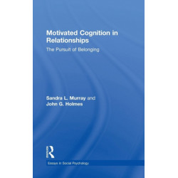 Motivated Cognition in Relationships: The Pursuit of Belonging
