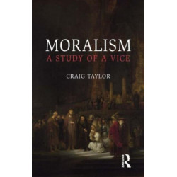 Moralism: A Study of a Vice