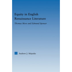 Equity in English Renaissance Literature: Thomas More and Edmund Spenser