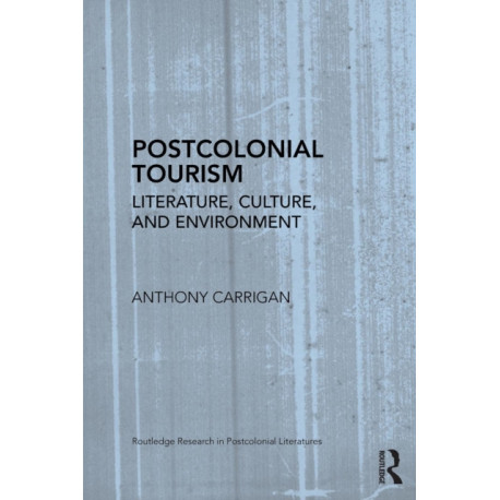 Postcolonial Tourism: Literature, Culture, and Environment