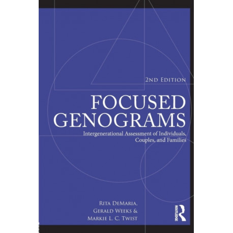 Focused Genograms: Intergenerational Assessment of Individuals, Couples, and Families