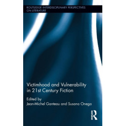 Victimhood and Vulnerability in 21st Century Fiction