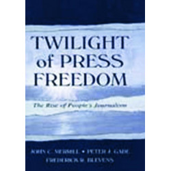 Twilight of Press Freedom: The Rise of People's Journalism