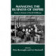 Managing the Business of Empire: Essays in Honour of David Fieldhouse