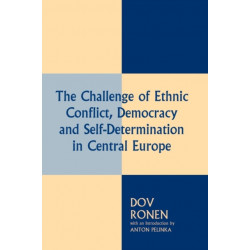 The Challenge of Ethnic Conflict, Democracy and Self-determination in Central Europe