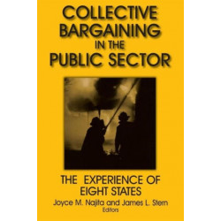 Collective Bargaining in the Public Sector: The Experience of Eight States: The Experience of Eight States