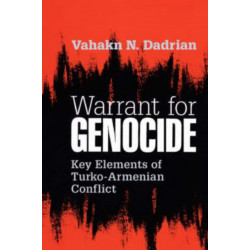 Warrant for Genocide: Key Elements of Turko-Armenian Conflict