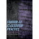Fandom as Classroom Practice: A Teaching Guide