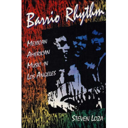 Barrio Rhythm: Mexican American Music in Los Angeles