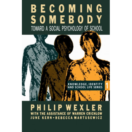 Becoming Somebody: Toward A Social Psychology Of School