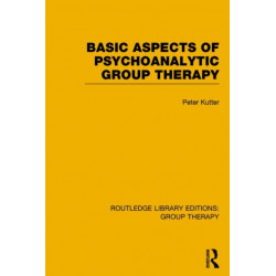 Basic Aspects of Psychoanalytic Group Therapy (RLE: Group Therapy)