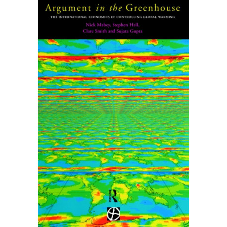 Argument in the Greenhouse: The International Economics of Controlling Global Warming