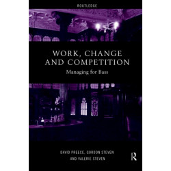 Work, Change and Competition: Managing for Bass