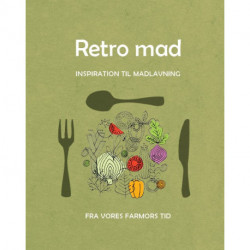 Retro-mad: Inspiration til madlavning fra vores farmors tid