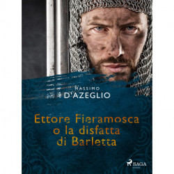 Ettore Fieramosca o la disfatta di Barletta