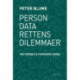 Persondatarettens dilemmaer: – Fra person til personoplysning