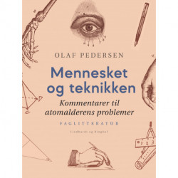 Mennesket og teknikken. Kommentarer til atomalderens problemer