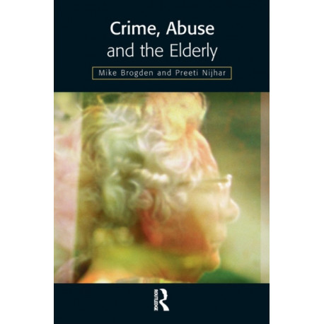 Crime, Abuse and the Elderly