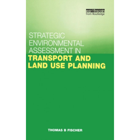 Strategic Environmental Assessment in Transport and Land Use Planning