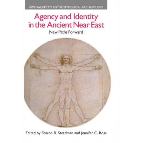 Agency and Identity in the Ancient Near East: New Paths Forward