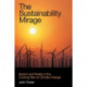 The Sustainability Mirage: Illusion and Reality in the Coming War on Climate Change