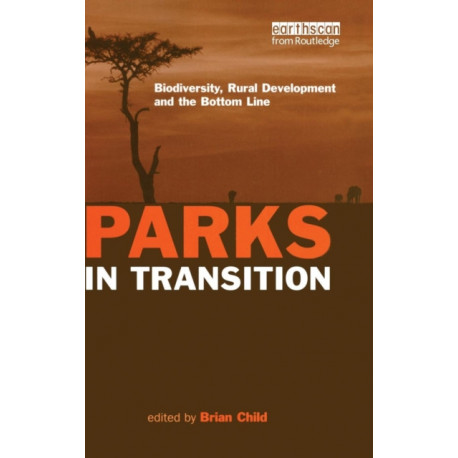 Parks in Transition: Biodiversity, Rural Development and the Bottom Line