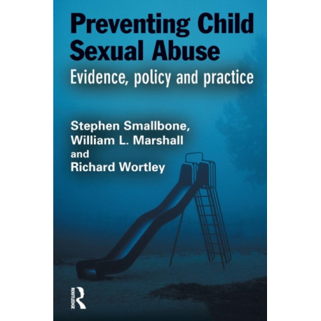 Preventing Child Sexual Abuse: Evidence, Policy and Practice