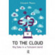 To the Cloud: Big Data in a Turbulent World