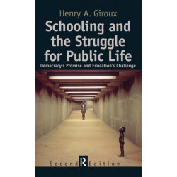 Schooling and the Struggle for Public Life: Democracy's Promise and Education's Challenge