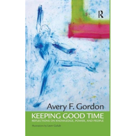 Keeping Good Time: Reflections on Knowledge, Power and People