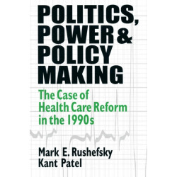 Politics, Power and Policy Making: Case of Health Care Reform in the 1990s