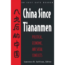 China Since Tiananmen: Political, Economic and Social Conflicts - Documents and Analysis