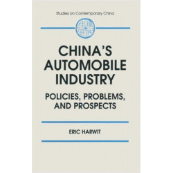 China's Automobile Industry: Policies, Problems and Prospects