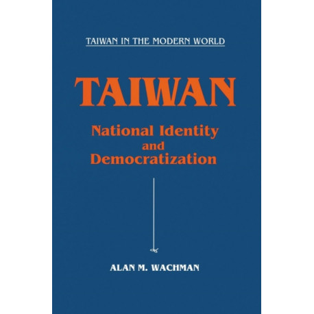 Taiwan: National Identity and Democratization: National Identity and Democratization