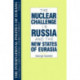The International Politics of Eurasia: v. 6: The Nuclear Challenge in Russia and the New States of Eurasia