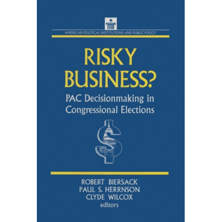 Risky Business: PAC Decision Making and Strategy