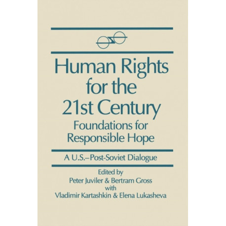 Human Rights for the 21st Century: Foundation for Responsible Hope