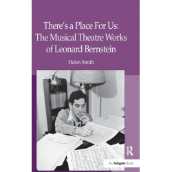 There's a Place For Us: The Musical Theatre Works of Leonard Bernstein