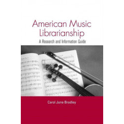 American Music Librarianship: A Research and Information Guide