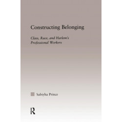 Constructing Belonging: Class, Race, and Harlem's Professional Workers