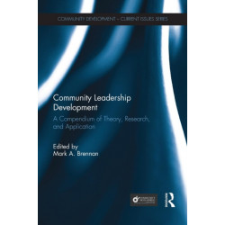 Community Leadership Development: A Compendium of Theory, Research, and Application