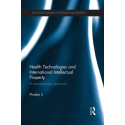 Health Technologies and International Intellectual Property Law: A Precautionary Approach