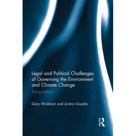 Legal and Political Challenges of Governing the Environment and Climate Change: Ruling Nature