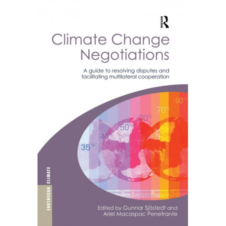 Climate Change Negotiations: A Guide to Resolving Disputes and Facilitating Multilateral Cooperation
