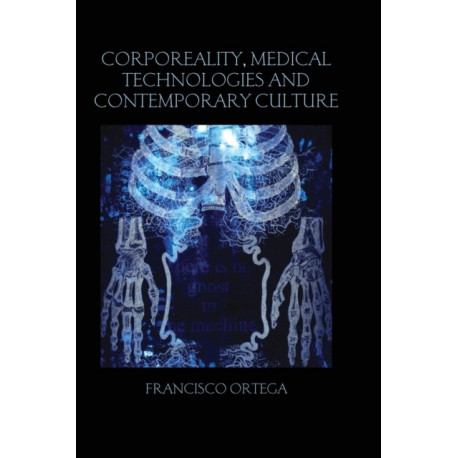 Corporeality, Medical Technologies and Contemporary Culture