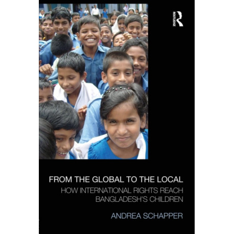 From the Global to the Local: How International Rights Reach Bangladesh's Children