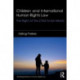 Children and International Human Rights Law: The Right of the Child to be Heard