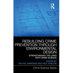 Rebuilding Crime Prevention Through Environmental Design: Strengthening the Links with Crime Science