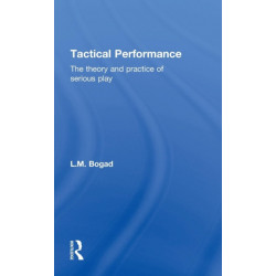 Tactical Performance: The Theory and Practice of Serious Play
